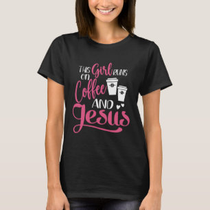 Dit Meisje loopt op Jesus en Coffee Christelijk Me T-shirt