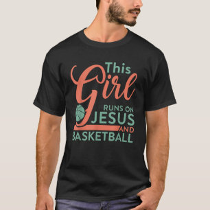 Dit meisje loopt op Jezus en Basketball Bballer T-shirt