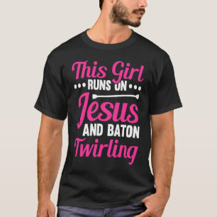 Dit meisje loopt op Jezus en Baton Twirling 2 T-shirt