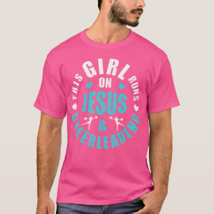 Dit meisje loopt op Jezus en cheerleading meisjes  T-shirt