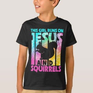Dit meisje loopt op Jezus en grappige eekhoorn lie T-shirt