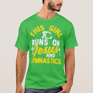 Dit meisje loopt op Jezus en gymnastiek 5 T-shirt