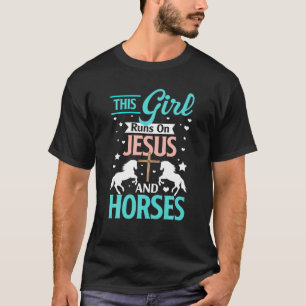 Dit meisje loopt op Jezus en paarden... paarden.. T-shirt