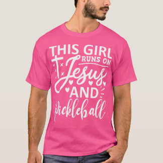 Dit Meisje Loopt Op Jezus En Pickleball Christelij T-shirt
