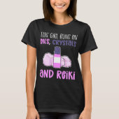 Dit meisje loopt op oliecristallen en Reiki-traini T-shirt (Voorkant)