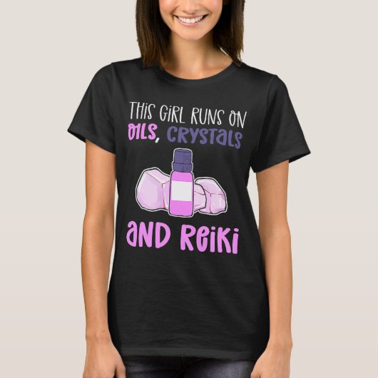 Dit meisje loopt op oliecristallen en Reiki-traini T-shirt (Voorkant)