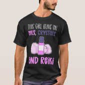 Dit meisje loopt op oliecristallen en Reiki-traini T-shirt (Voorkant)
