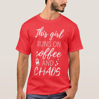 Dit meisje rent op koffie en chaos I T-shirt