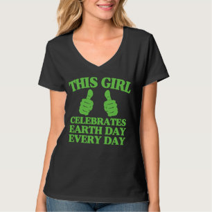 Dit meisje viert elke dag de Dag van de Aarde T-shirt