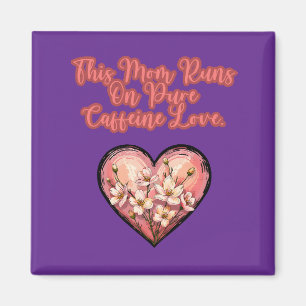 Dit Moeder Loopt Op Pure Koffïne Liefde Design Magneet