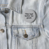 Dit Moet Wel Goed Zijn Ronde Button 5,7 Cm (In situ)