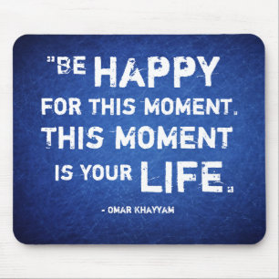 Dit moment is je leven. Wees blij. Mousepad Muismat