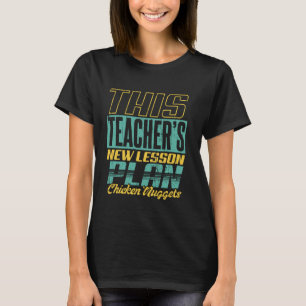 Dit nieuwe lesplan van deze leraar: Chicken Nugget T-shirt