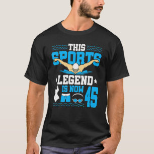 Dit sportleggende is nu 45 zwemmen 45e verjaardag t-shirt