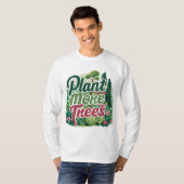 Dit T-shirt Plant Meer Bomen (Voorkant volledig)