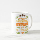 Dit Thanksgiving BEN IK Dankbaar Voor Roller SSkat Koffiemok (Voorkant rechts)