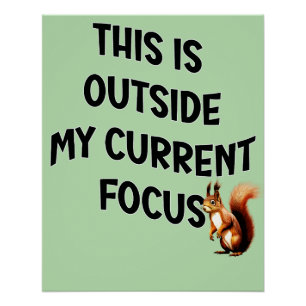 Dit valt buiten mijn huidige focus eekhoorn perfect poster