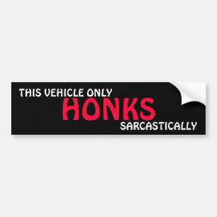 DIT VOERTUIG IS SLECHTS HONK, SARCASTISCH BUMPERSTICKER