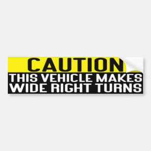 Dit voertuig maakt brede bochten naar rechts bumpersticker
