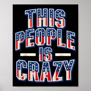 Dit volk is gek grappig patriot sarcastische humor poster