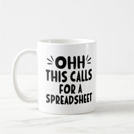 Dit vraagt om een spreadsheet - grappige kantoorhu koffiemok