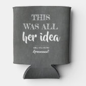 Dit was haar idee - grappig Groomsman-voorstel Blikjeskoeler (Voorkant)