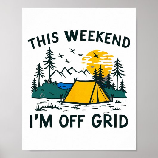 Dit Weekend Ben Ik Off Grid Grappig Kamperen Poster (Voorkant)