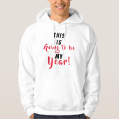 Dit wordt mijn jaar hoodie (Voorkant)