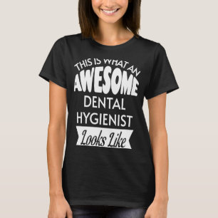 Dit ziet een Geweldige tandheelkundige Hygienist e T-shirt