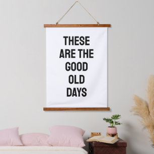 Dit zijn de goede oude dagen B & W Quote Hangend Wandkleed