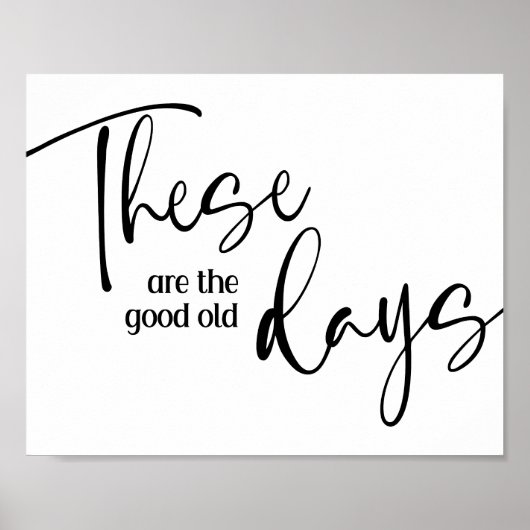 Dit zijn de goede oude dagen Inspirerend Poster (Voorkant)