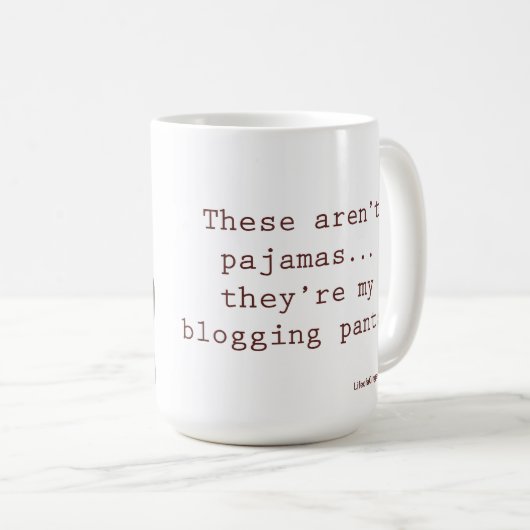 Dit zijn geen pyjama's... het zijn mijn bloggingsl koffiemok (Voorkant rechts)