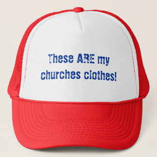 Dit zijn mijn kerken kleren! trucker pet