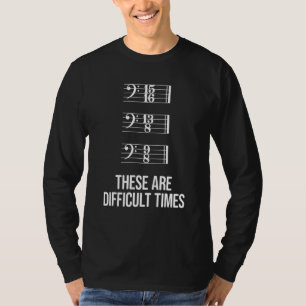 Dit zijn moeilijke tijden achter de schoorsteentij t-shirt