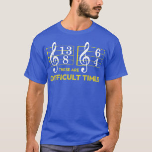 Dit zijn moeilijke tijden - Music Lover 2986 T-shirt