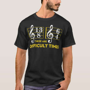 Dit zijn moeilijke tijden Tshirt Music Lover gesch