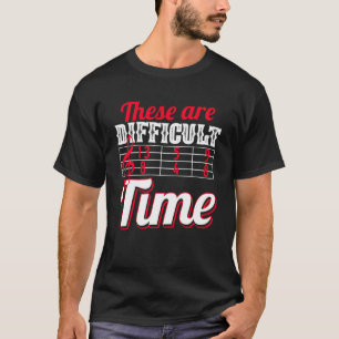 Dit zijn moeilijke tijden voor een muziekgrap t-shirt