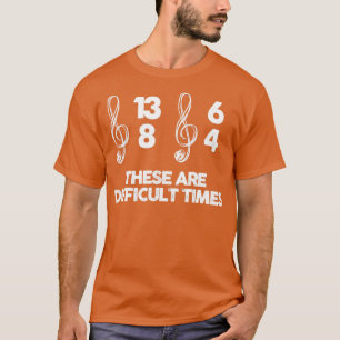 dit zijn moeilijke tijden voor muzikanten t-shirt