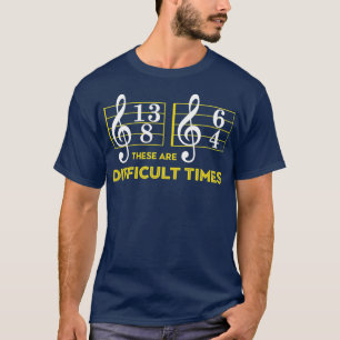 Dit zijn moeilijke    TimesMusic Lover-cadeautjes T-shirt