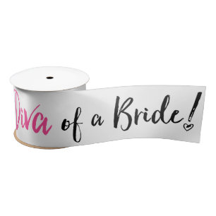"Diva of a Bride!" Satijnen Lint