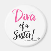 "Diva of a Sister!" Magneet (Voorkant)