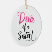 'Diva of a Sister' - Verbazingwekkend & verbazingw Keramisch Ornament (Rechts)