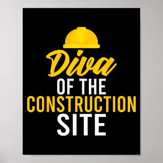 Diva Of The Construction Site Funny Construction W Poster (Voorkant)
