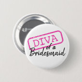 “DIVA van een bruidsmeisje” Ronde Button 5,7 Cm (Voorkant /achterkant)