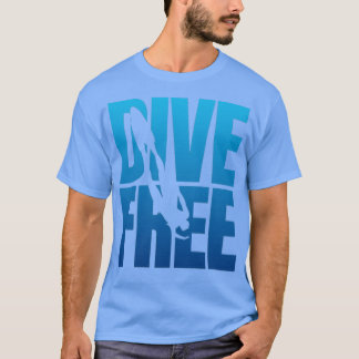 Dive Free Freediver Design Freediving T-shirt