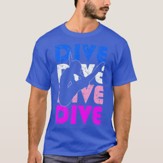 Dive Funny Springboard Diving Gift for High Diver T-shirt
