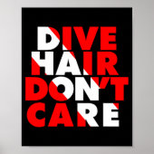 Dive Hair Don't Care Poster (Voorkant)