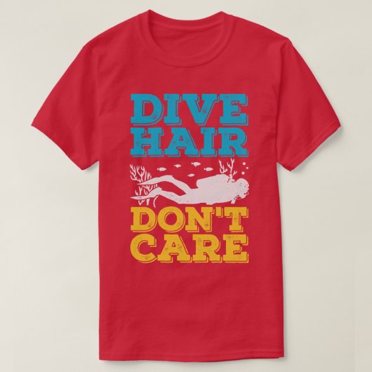 Dive Hair Dont Care Scuba Diver Gift T-shirt (Design voorkant)
