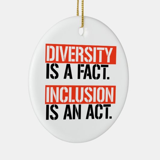 Diversiteit is een feit Inclusie is een daad Keramisch Ornament (Rechts)