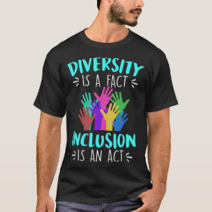 Diversiteit is een feit Inclusie is een Diversitei T-shirt